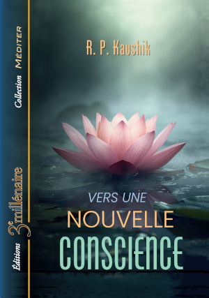 Vers une nouvelle Conscience de R. P. Kaushik