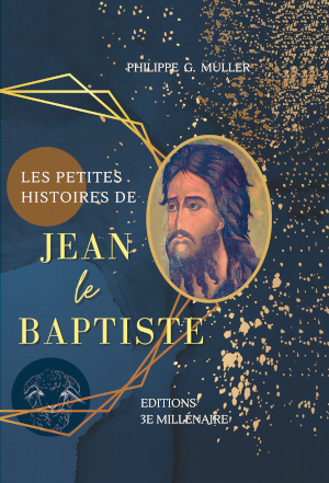 Les petites histoires de Jean le Baptiste