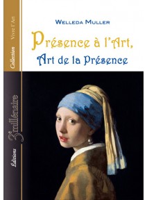 Livre : Welleda Muller - Présence à l’Art, Art de la Présence