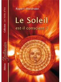 Livre : Rupert Sheldrake - Le Soleil est-il conscient ?