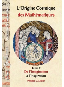 Livre : L’Origine Cosmique  des Mathématiques Tome 1 et 2