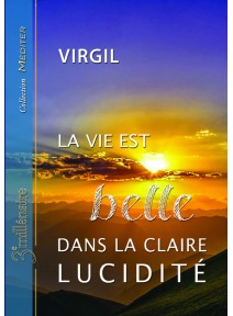Livre : La vie est belle dans la claire lucidité
